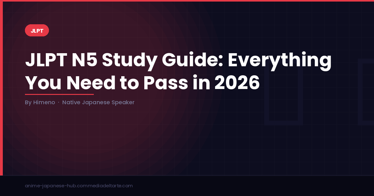 JLPT N5 Study Guide 2026: Pass in 3 Months (Native Speaker Breakdown)